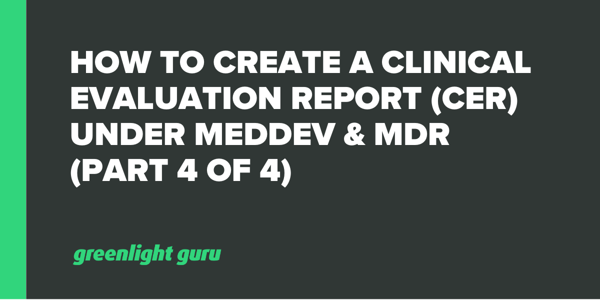 How to Create a Clinical Evaluation Report (CER) under MEDDEV & MDR